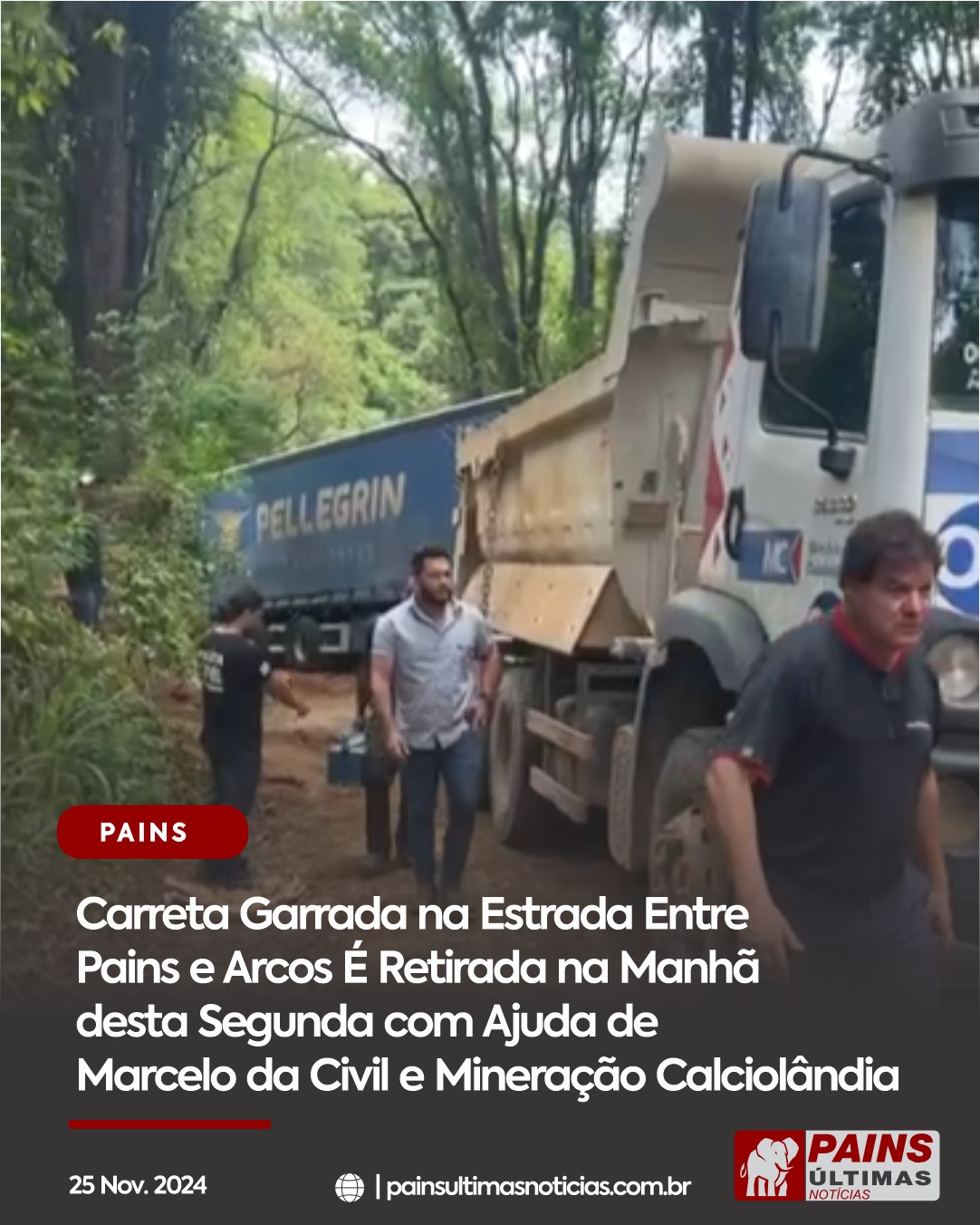 Carreta Garrada na Estrada Entre Pains e Arcos É Retirada na Manhã Desta Segunda com Ajuda de Marcelo da Civil e Mineração Calciolândia