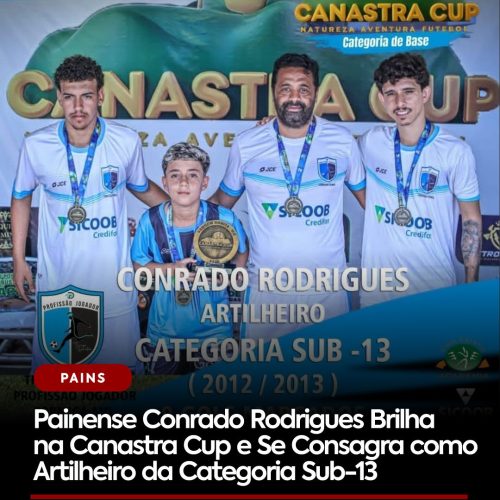 Painense Conrado Rodrigues Brilha na Canastra Cup e Se Consagra Artilheiro da Categoria Sub-13