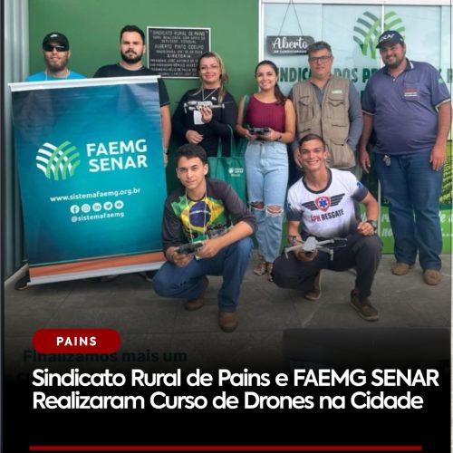 Sindicato Rural de Pains e FAEMG SENAR Realizaram Curso de Drones na Cidade