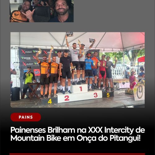 Pains Brilha na XXX Intercity de Mountain Bike em Onça do Pitangui!